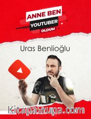 Anne Ben Youtuber Oldum