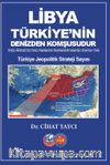Libya Türkiye’nin Denizden Komşusudur