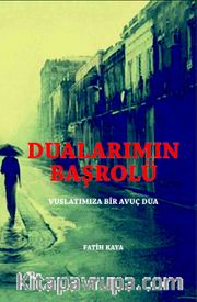 Dualarımın Başrolü