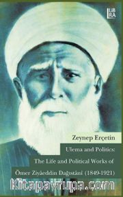 Ulema and Politics:The Life and Political Works of Ömer Ziyaeddin Dağıstani