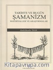 Tarihte ve Bugün Şamanizm / Materyaller ve Araştırmalar