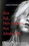 Ben Aşk Diye Yazdım Sen Adınla Oku