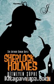 Sherlock Holmes Bitmeyen Şüphe