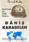 Daniş Karabelen / Beş Kıt'ada Bir Türk Paşa'sı