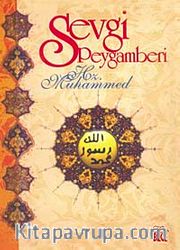 Sevgi Peygamberi Hz. Muhammed