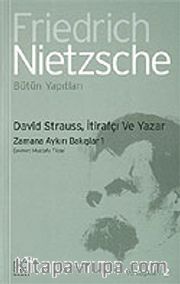 David Strauss, İtirafçı ve Yaza / Zamana Aykırı Bakışlar 1
