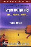 İsyan Notaları / Aşk..Hüzün..Umut…