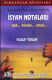 İsyan Notaları / Aşk..Hüzün..Umut…