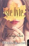 İşte Öyle…