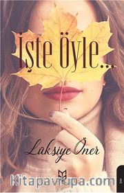 İşte Öyle…