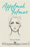 Affetmek Yetmez