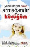 Yazdıklarım Sana Armağandır Küçüğüm