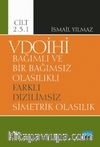 VDOİHİ Bağımlı ve Bir Bağımsız Olasılıklı Farklı Dizilimsiz Simetrik Olasılık - Cilt 2.3.1