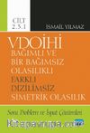 VDOİHİ Bağımlı ve Bir Bağımsız Olasılıklı Farklı Dizilimsiz Simetrik Olasılık Soru Problem ve İspat Çözümleri - Cilt 2.3.1