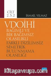  VDOİHİ Bağımlı ve Bir Bağımsız Olasılıklı Farklı Dizilimsiz Simetrik Bulunmama Olasılığı - Cilt 2.3.2