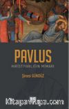 Pavlus Hıristiyanlığın Mimarı