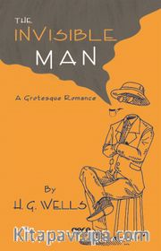 The Invisible Man <br /> A Grotesque Romance