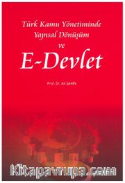 Türk Kamu Yönetiminde Yapısal Dönüşüm ve E-Devlet