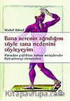 Bana Nerenin Ağrıdığını Söyle Sana Nedenini Söyleyeyim