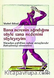 Bana Nerenin Ağrıdığını Söyle Sana Nedenini Söyleyeyim