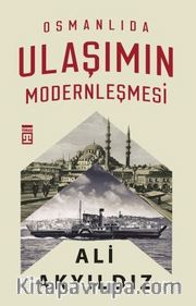 Osmanlıda Ulaşımın Modernleşmesi