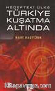 Hedefteki Ülke Türkiye Kuşatma Altında