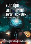 Varlığın Sınırlarında Esrarlı Yolculuk