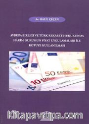 Avrupa Birliği ve Türk Rekabet Hukukunda Hakim Durumun Fiyat Uygulamaları İle Kötüye Kullanılması