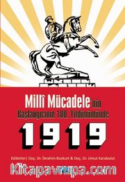  Milli Mücadele'nin Başlangıcının 100. Yıldönümünde 1919