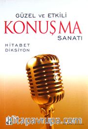 Güzel ve Etkili Konuşma Sanatı <br /> Hitabet - Diksiyon