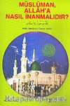 Müslüman, Allah'a Nasıl İnanmalıdır?