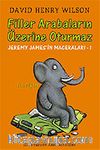 Filler Arabalarının Üzerine Oturmaz - Jeremy James'in Maceraları 1