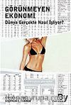 Görünmeyen Ekonomi / Dünya Gerçekte Nasıl İşliyor?