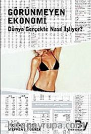 Görünmeyen Ekonomi / Dünya Gerçekte Nasıl İşliyor?