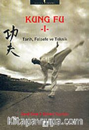 Kung Fu 1 / Tarih, Felsefe ve Teknik