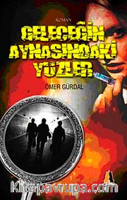 Geleceğin Aynasındaki Yüzler