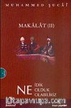 Makalat 2 / Ne İdik Ne Olduk Ne Olabiliriz