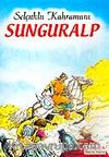 Sunguralp Selçuklu Kahramanı