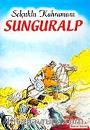 Sunguralp Selçuklu Kahramanı