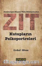 Cumhuriyet Dönemi Türk Edebiyatından Zıt Kutupların Psikoportreleri