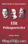 Milli Edebiyat Döneminden Elit Psikoportreler
