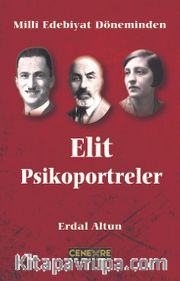 Milli Edebiyat Döneminden Elit Psikoportreler