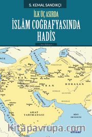 İlk Üç Asırda İslam Coğrafyasında Hadis