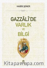 Gazzali’de Varlık ve Bilgi