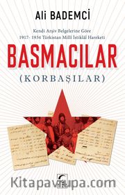 Kendi Arşiv Belgelerine Göre 1917-1934  Türkistan Milli istiklal Hareketi Basmacılar (Korbaşılar)