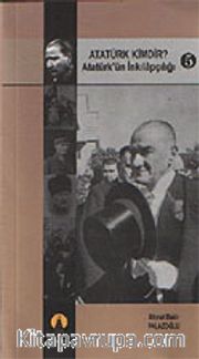 Atatürk Kimdir? Atatürk'ün İnkilapçılığı 5