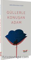 Güllerle Konuşan Adam