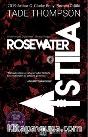 Rosewater - İstila / Wormwood Üçlemesi Birinci Kitap 