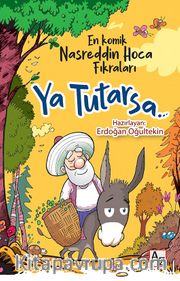 Ya Tutarsa <br /> En Komik Nasreddin Hoca Fıkraları