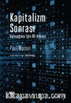 Kapitalizm Sonrası & Geleceğimiz İçin Bir Kılavuz